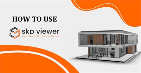 skp file online viewer|SketchUp Viewer .